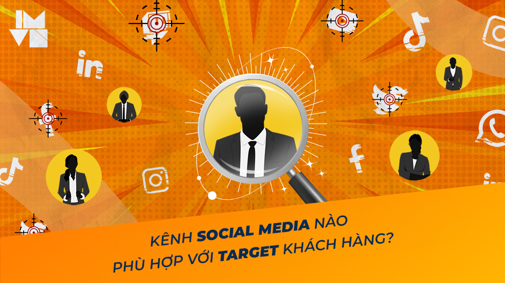 Kênh Social Media nào phù hợp với target khách hàng?