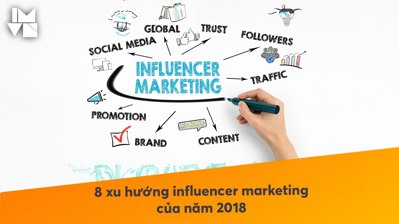 8 xu hướng influencer marketing quan trọng của năm 2018