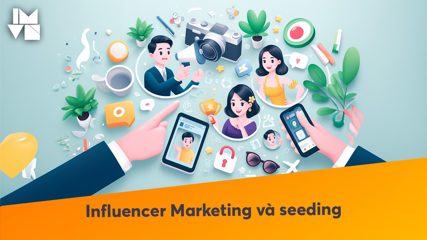 Influencer Marketing và seeding