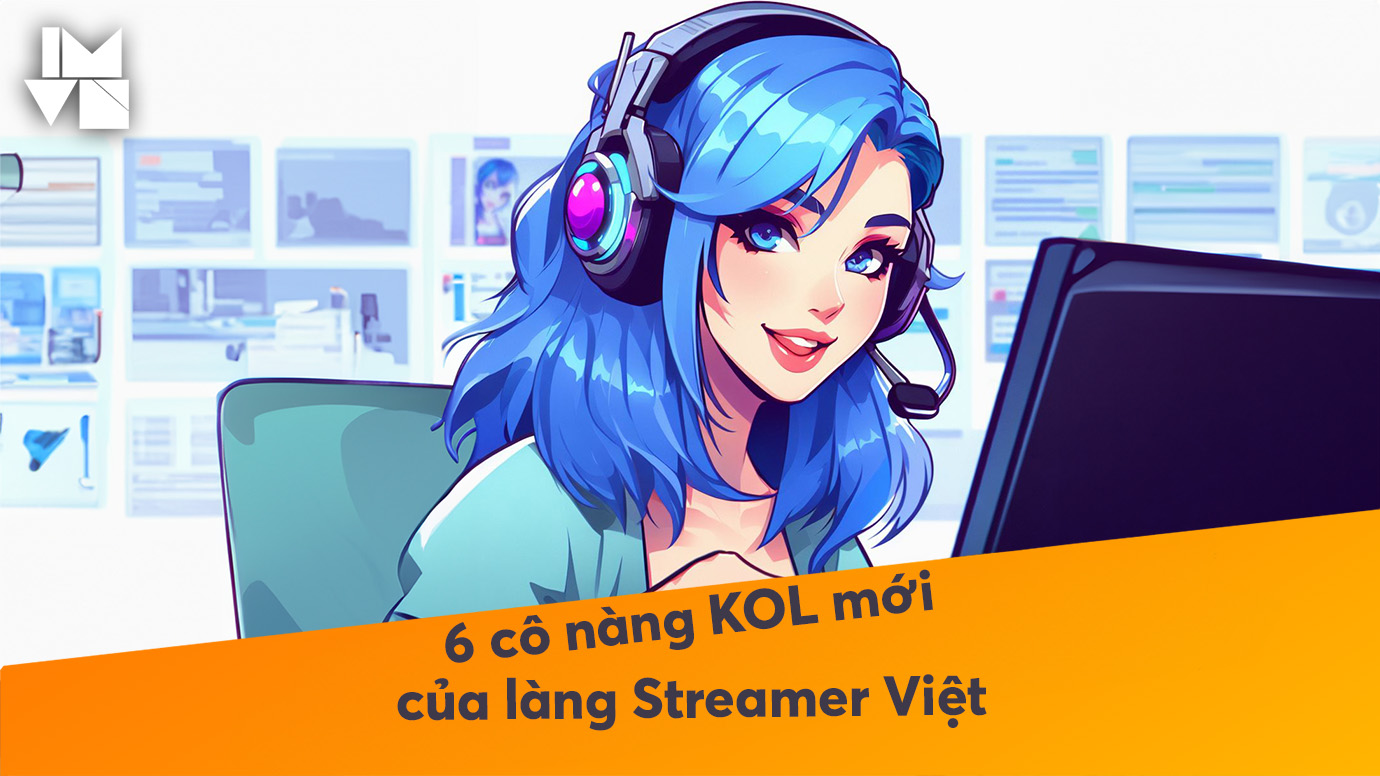 6 cô nàng KOL mới của làng Streamer Việt