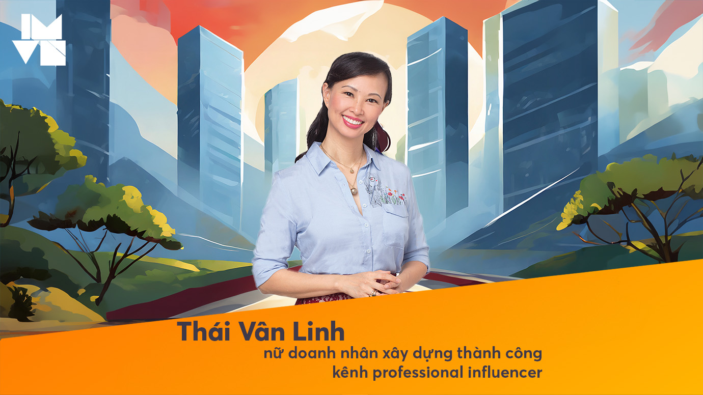 Thái Vân Linh – nữ doanh nhân Việt Nam xây dựng thành công kênh professional influencer