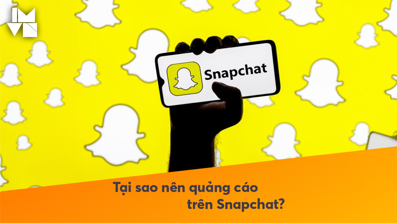 Tại sao nên quảng cáo trên Snapchat?