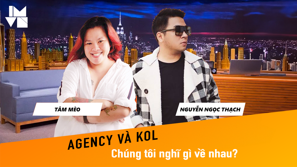 Video Recap: Agency và KOL – Chúng tôi nghĩ gì về nhau?