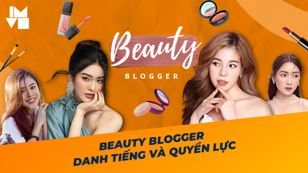 Beauty Blogger – Danh Tiếng Và Quyền Lực