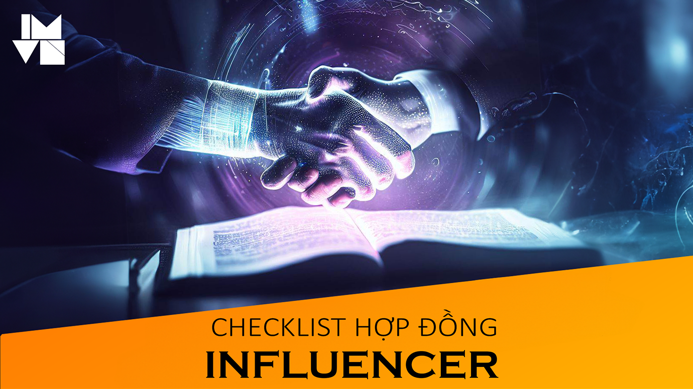 Checklist 11 hạng mục quan trọng trong hợp đồng với Influencer