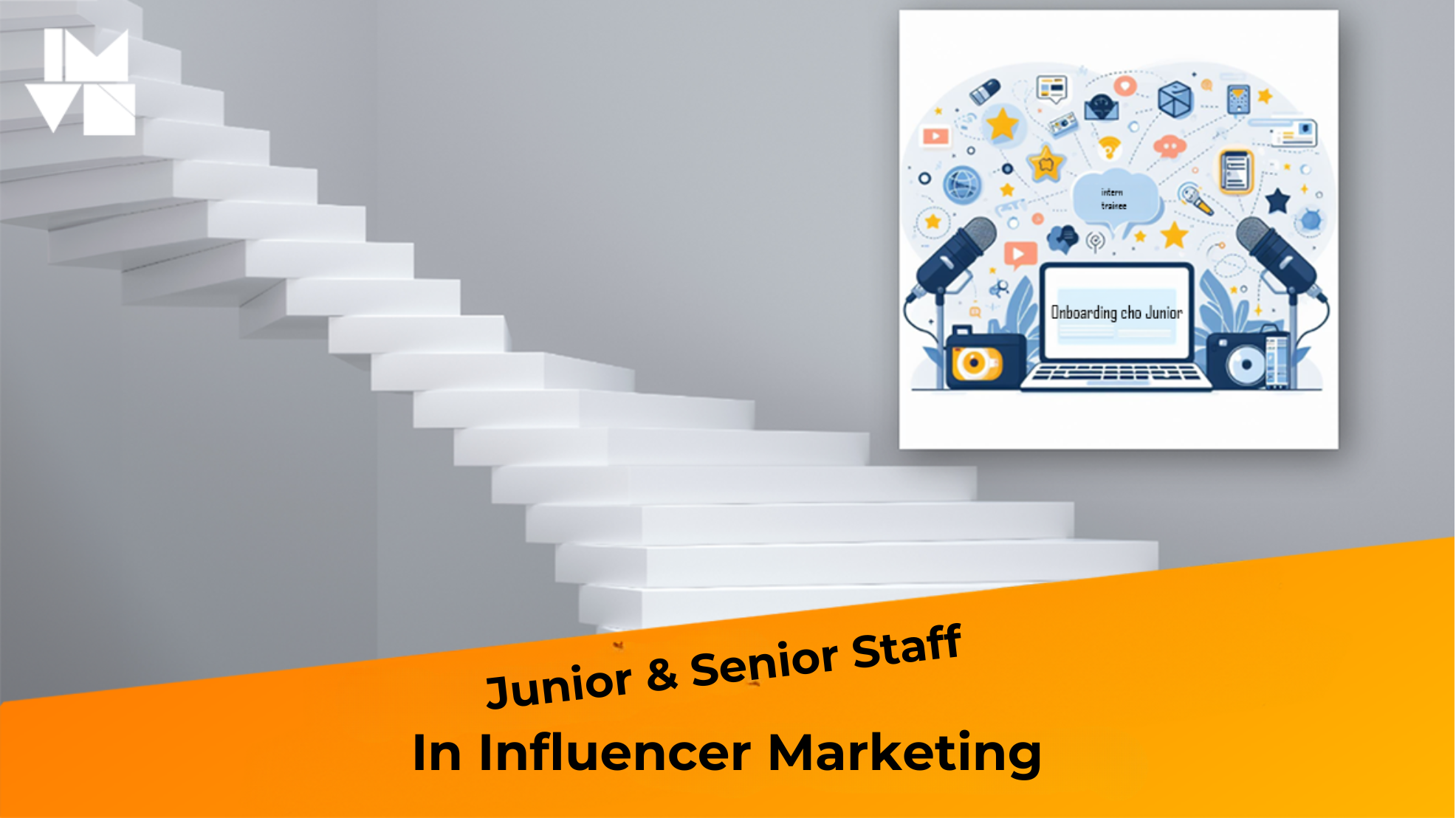 How to Effectively Utilize Intern and Junior Staff in Influencer Marketing