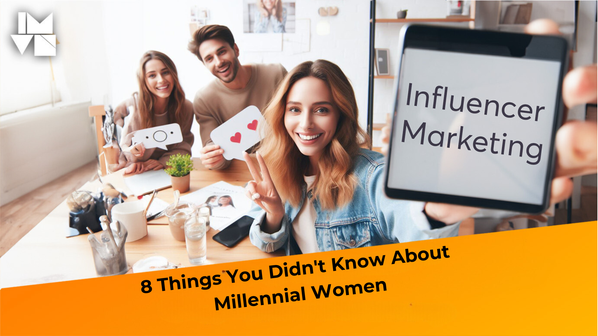 8 Things You Didn’t Know About Millennial Women – and How to Reach Them Through Influencer Marketing