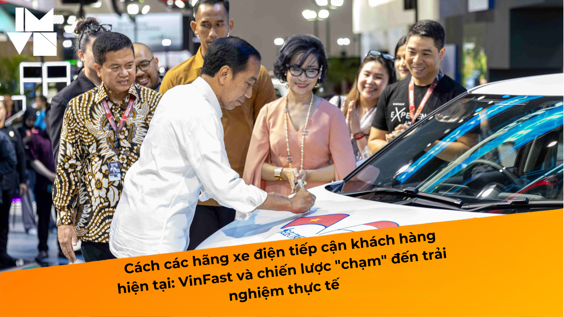 Cách các hãng xe điện tiếp cận khách hàng hiện tại: VinFast và chiến lược “chạm” đến trải nghiệm thực tế