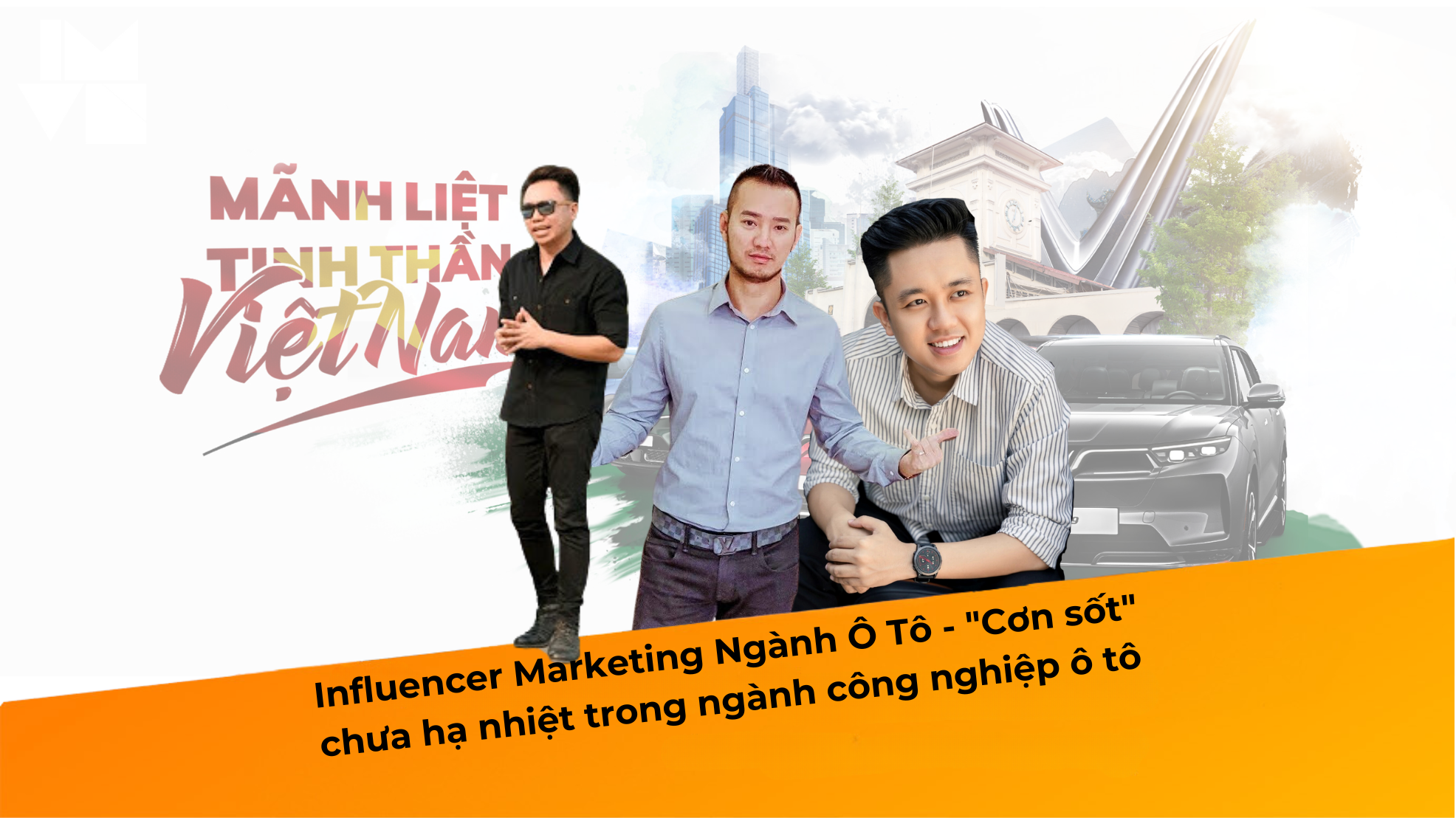 Influencer Marketing – “Cơn sốt” chưa hạ nhiệt trong ngành công nghiệp ô tô