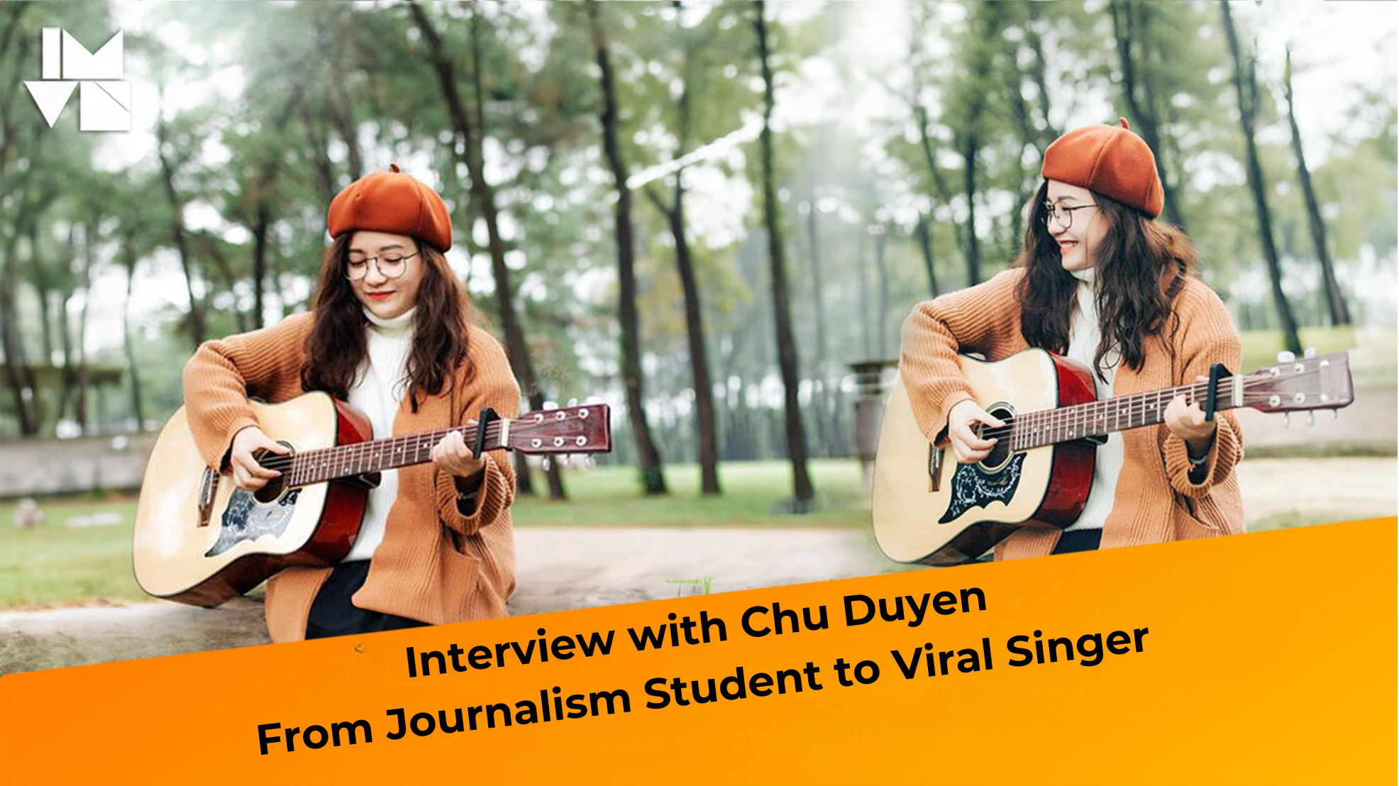 Interview with Chu Duyen: From Journalism Student to Viral Singer