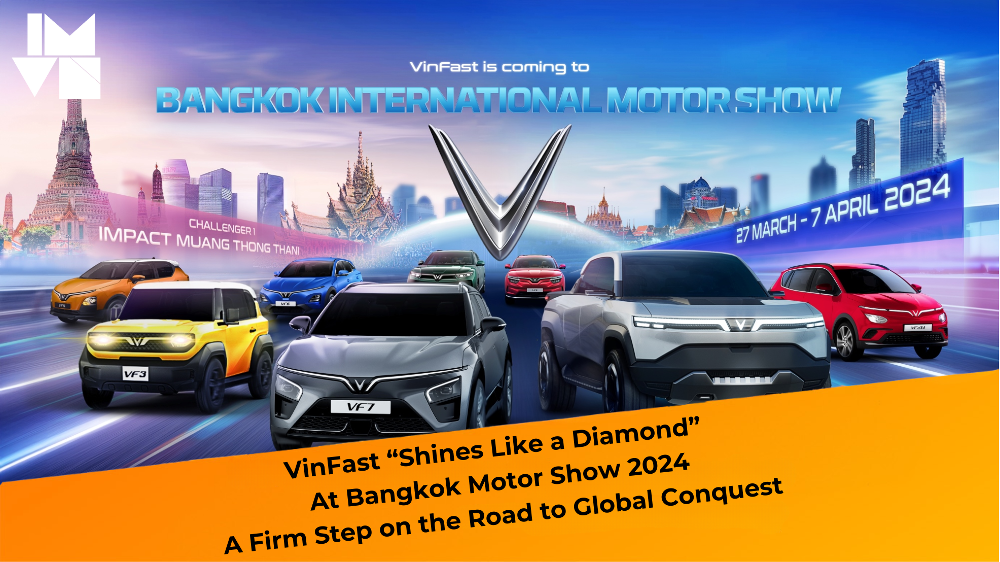 VinFast Shines at Bangkok Motor Show 2024: A Firm Step on the Road to Global Conquest