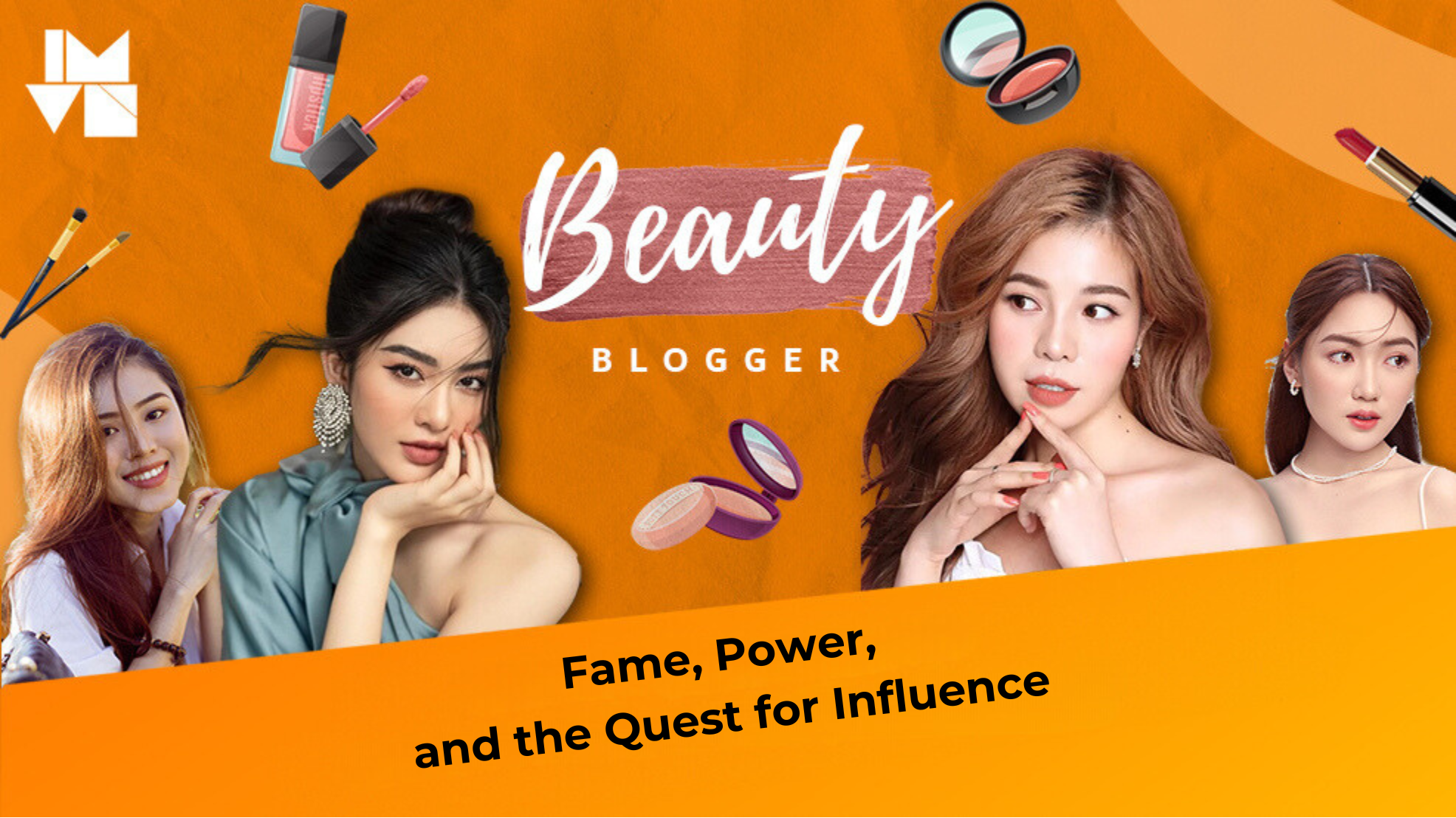 Beauty Bloggers: Fame, Power, and the Quest for Influence