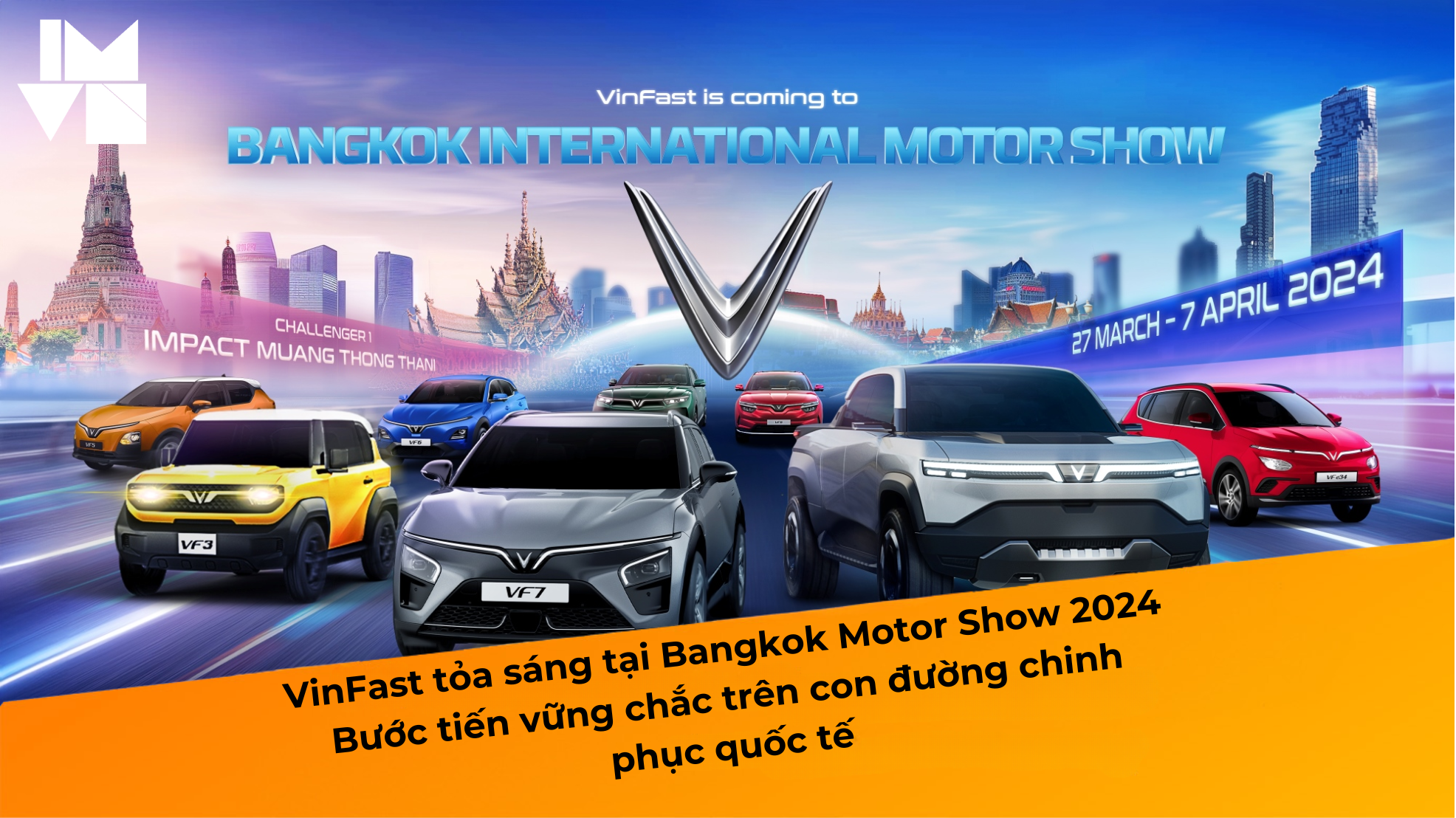 VinFast tỏa sáng tại Bangkok Motor Show 2024: Bước tiến vững chắc trên con đường chinh phục quốc tế