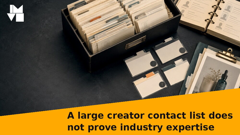 A large creator contact list does not prove industry expertise