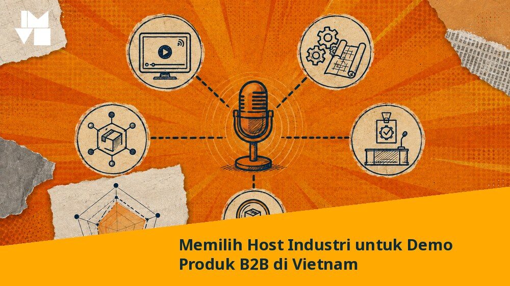 Memilih Host Industri untuk Demo Produk B2B di Vietnam