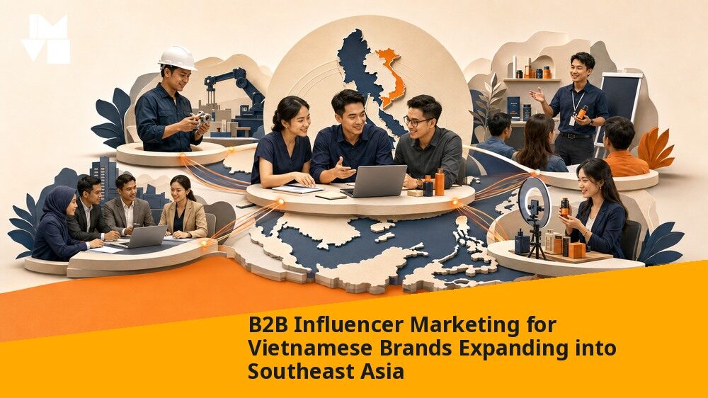 B2B Influencer Marketing for Vietnamese Brands Expanding into Southeast Asia