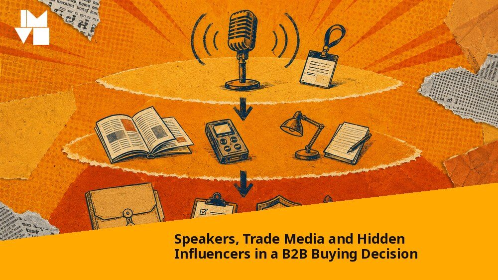 Speakers, Trade Media and Hidden Influencers in a B2B Buying Decision
